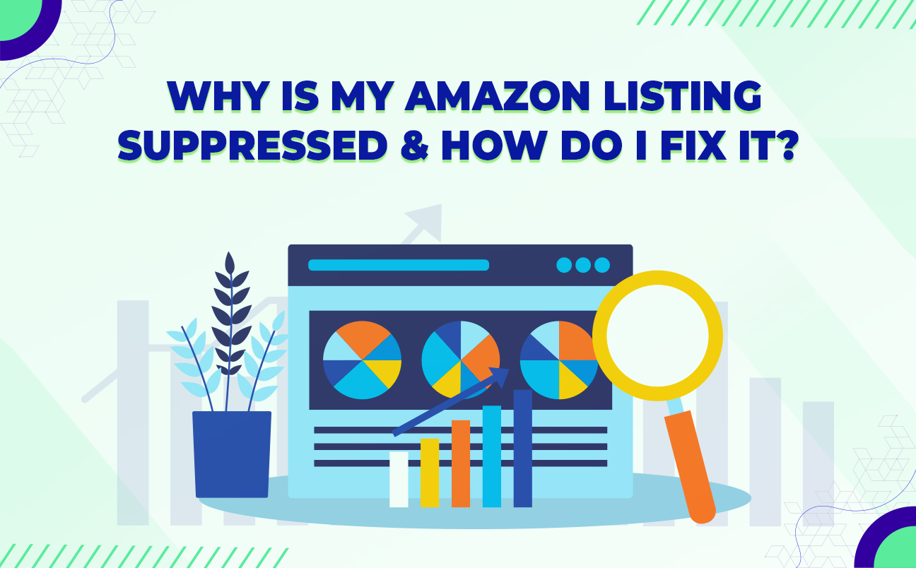 Why Is My Amazon Listing Suppressed and How Do I Fix It?